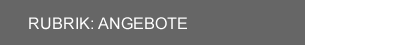 Rubrik Angebote