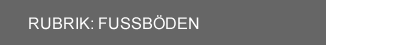 Rubrik Fußböden