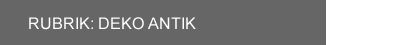Rubrik Deko Antik