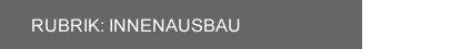 Rubrik Innenausbau